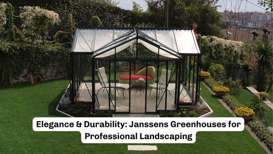 Elegance & Durability: Janssens Greenhouses for Professional Landscaping